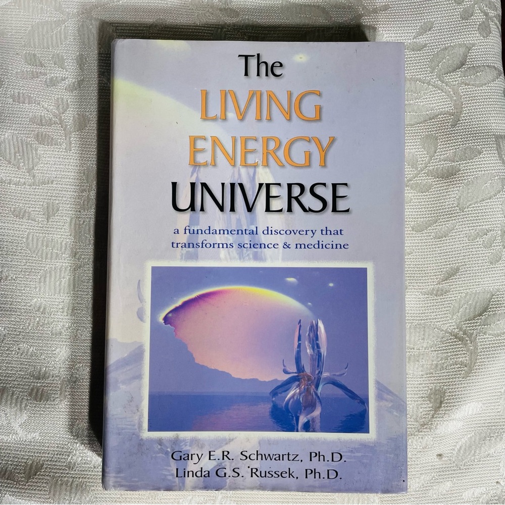 Living Energy Universe A Fundamental Discovery Transforms Science HCDJ Schwartz